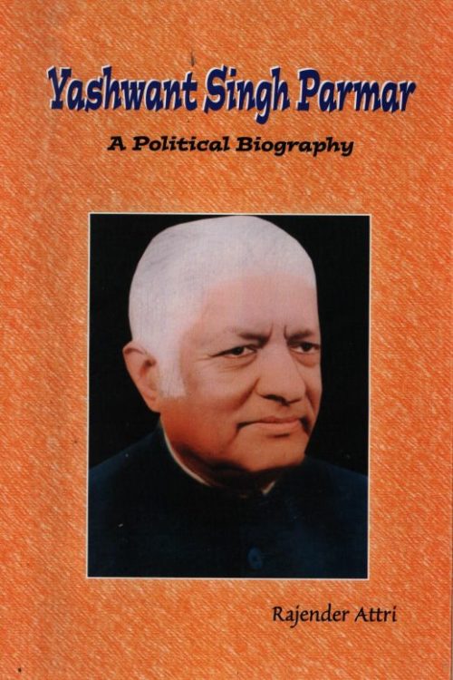 Dr. Yashwant Singh Parmar : A Political Biography